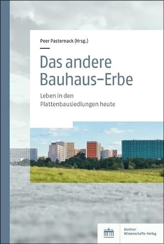 Das andere Bauhaus-Erbe: Leben in den Plattenbausiedlungen heute
