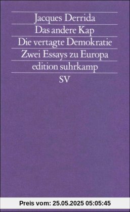 Das andere Kap. Die vertagte Demokratie: Zwei Essays zu Europa (edition suhrkamp)