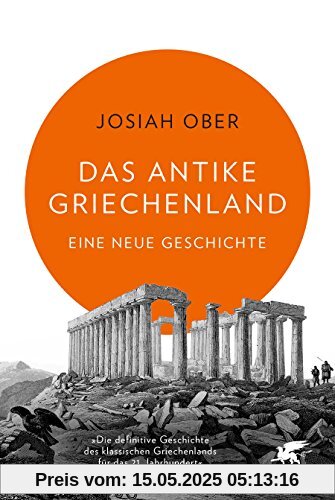Das antike Griechenland: Eine neue Geschichte