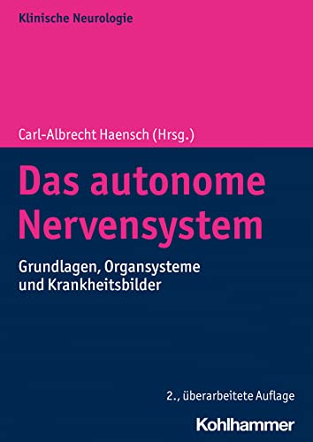 Das autonome Nervensystem: Grundlagen, Organsysteme und Krankheitsbilder (Klinische Neurologie) von Kohlhammer