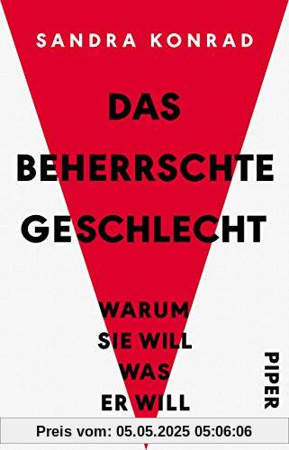 Das beherrschte Geschlecht: Warum sie will, was er will