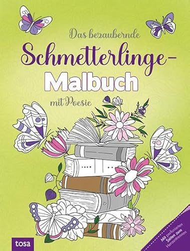 Das bezaubernde Schmetterlinge Malbuch: Mit Poesie Das bezaubernde Schmetterlinge Malbuch: Mit Poesie von Tosa