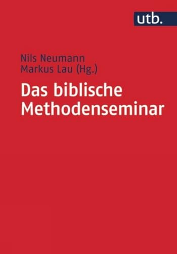 Das biblische Methodenseminar: Kreative Impulse für Lehrende von UTB GmbH