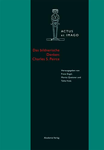 Das bildnerische Denken: Charles S. Peirce (Actus et Imago, 5) von Walter de Gruyter
