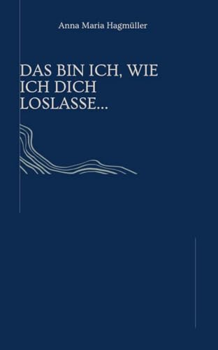 Das bin ich, wie ich dich loslasse.. von Reichenbacher Publishing GmbH