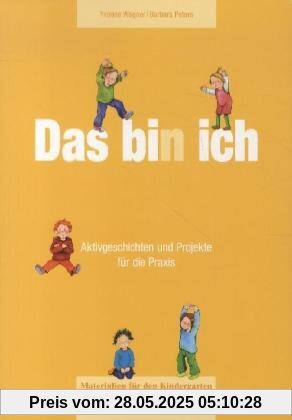 Das bin ich: Aktivgeschichten und Projekte für die Praxis