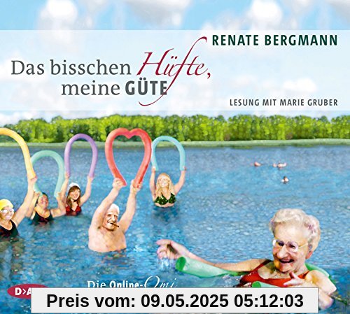 Das bisschen Hüfte, meine Güte. Die Online-Omi muss in Reha: Lesung mit Marie Gruber (3 CDs)