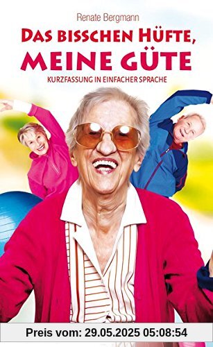 Das bisschen Hüfte, meine Güte: Kurzfassung in Einfacher Sprache