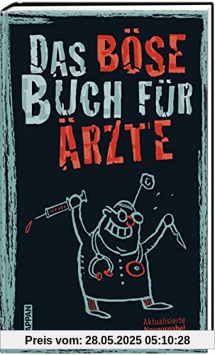 Das böse Buch für Ärzte: Aktualisierte Neuausgabe! | Ein Geschenkbuch für alle Ärzte und Ärztinnen... und alle, die sie überlebt haben.