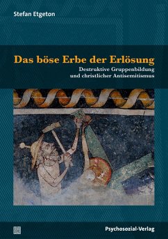 Das böse Erbe der Erlösung (eBook, PDF) von Psychosozial-Verlag
