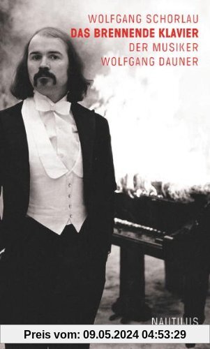 Das brennende Klavier: Der Musiker Wolfgang Dauner