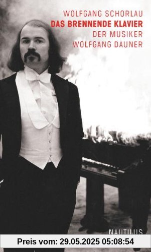Das brennende Klavier: Der Musiker Wolfgang Dauner Das brennende Klavier: Der Musiker Wolfgang Dauner