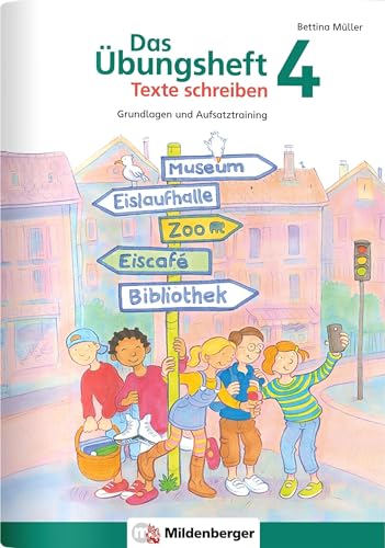 Das Übungsheft Texte schreiben 4: Grundlagen und Aufsatztraining von Mildenberger Verlag GmbH