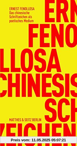 Das chinesische Schriftzeichen als poetisches Medium (Fröhliche Wissenschaft)