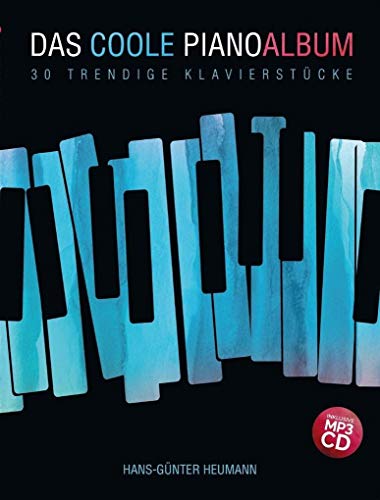 Das coole Pianoalbum - 30 trendige Klavierstücke: Noten, Sammelband, Bundle, CD für Klavier