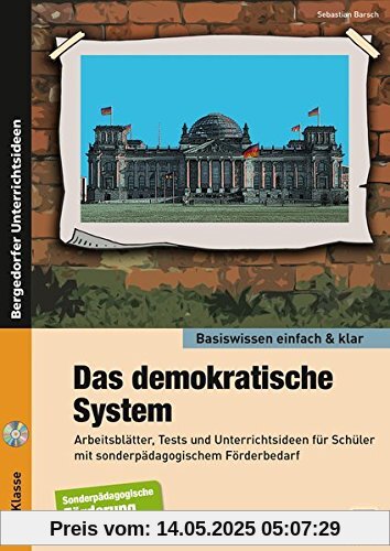 Das demokratische System - einfach & klar: Arbeitsblätter, Tests und Unterrichtsideen für Schüler mit sonderpädagogischem Förderbedarf (7. bis 9. Klasse) (Basiswissen einfach & klar)