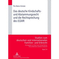 Das deutsche Kindschafts- und Abstammungsrecht und die Rechtsprechung des EGMR