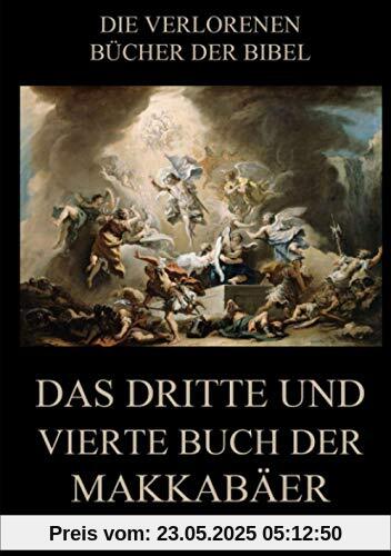 Das dritte und vierte Buch der Makkabäer (Die verlorenen Bücher der Bibel (Print), Band 10)