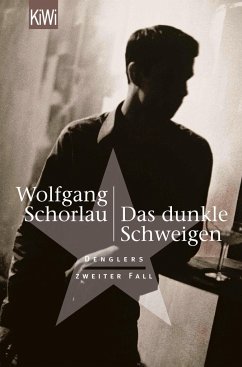 Das dunkle Schweigen / Georg Dengler Bd.2 von Kiepenheuer & Witsch