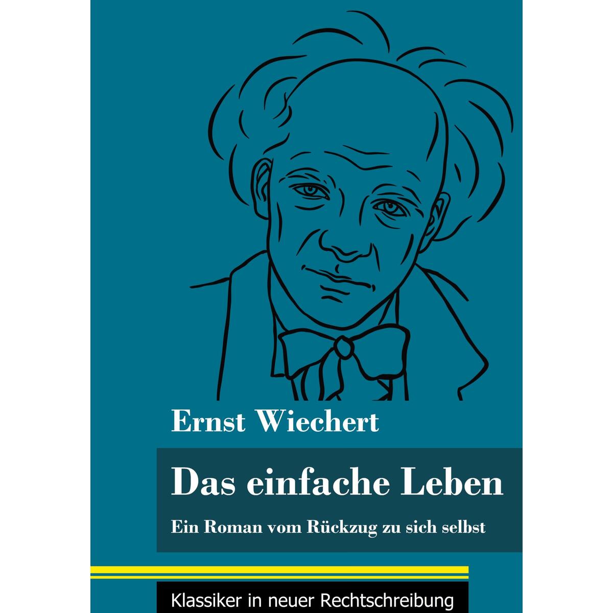 Das einfache Leben Das einfache Leben von Henricus - Klassiker in neuer Rechtschreibung