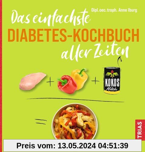 Das einfachste Diabetes-Kochbuch aller Zeiten (Die einfachsten aller Zeiten)
