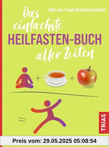 Das einfachste Heilfasten-Buch aller Zeiten (Die einfachsten aller Zeiten)