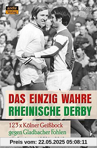 Das einzig wahre Rheinische Derby: 123 x Kölner Geißbock gegen Gladbacher Fohlen: Alle Spiele von 1950 bis 2019 Das einzig wahre Rheinische Derby: 123 x Kölner Geißbock gegen Gladbacher Fohlen: Alle Spiele von 1950 bis 2019