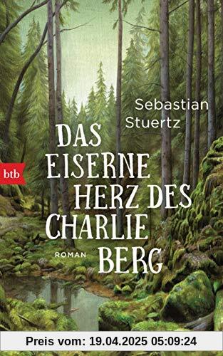 Das eiserne Herz des Charlie Berg: Roman