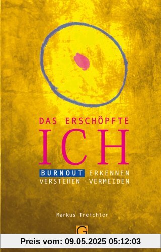 Das erschöpfte Ich: Burnout erkennen, verstehen, vermeiden (Krankheit und Gesundheit)