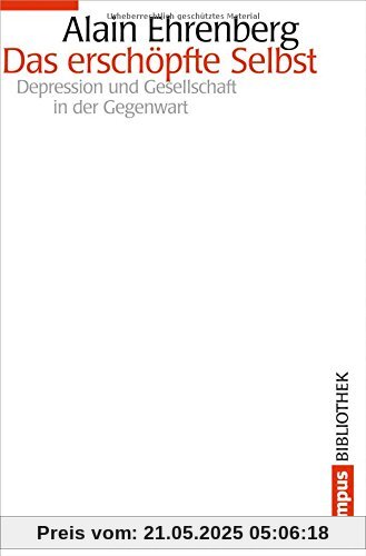 Das erschöpfte Selbst: Depression und Gesellschaft in der Gegenwart (Campus Bibliothek)