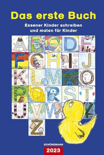 Das erste Buch 2023: Essener Kinder schreiben und malen für Kinder von Carl Ed. Schünemann