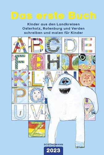 Das erste Buch 2023: Kinder aus den Landkreisen Osterholz, Rotenburg und Verden schreiben und malen für Kinder von Carl Ed. Schünemann