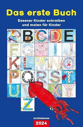 Das erste Buch 2024: Essener Kinder schreiben und malen für Kinder von Carl Ed. Schünemann