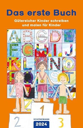 Das erste Buch 2024: Gütersloher Kinder schreiben und malen für Kinder von Carl Ed. Schünemann