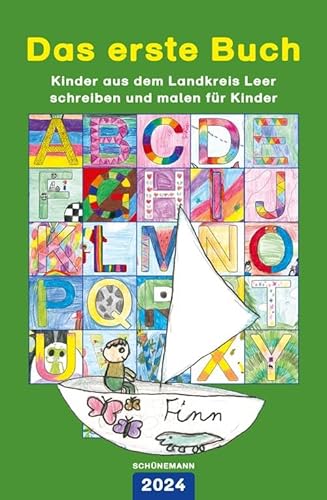 Das erste Buch 2024: Kinder aus dem Landkreis Leer schreiben und malen für Kinder von Carl Ed. Schünemann