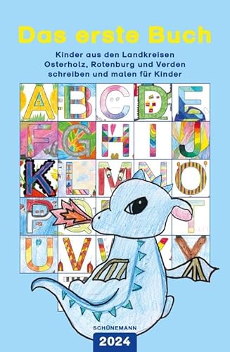 Das erste Buch 2024: Kinder aus den Landkreisen Osterholz, Rotenburg und Verden schreiben und malen für Kinder von Carl Ed. Schünemann
