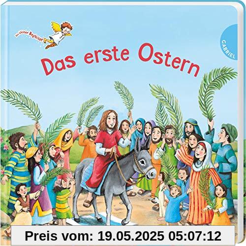 Das erste Ostern: | Die Ostergeschichte als Pappbilderbuch für Kinder ab 3 Jahren (Dein kleiner Begleiter)