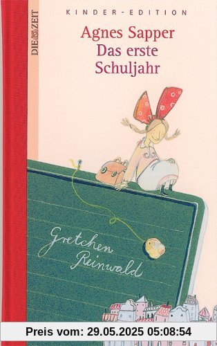 Das erste Schuljahr. DIE ZEIT Kinder-Edition. Band 7