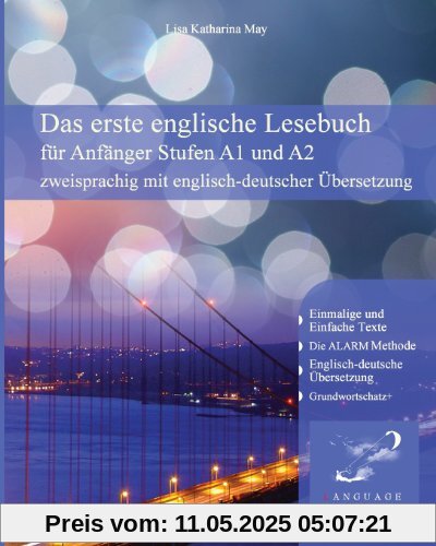 Das erste englische Lesebuch für Anfänger: Stufen A1 und A2 zweisprachig mit englisch-deutscher Übersetzung Das erste englische Lesebuch für Anfänger: Stufen A1 und A2 zweisprachig mit englisch-deutscher Übersetzung