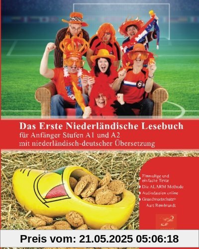 Das erste niederländische Lesebuch für Anfänger: Stufen A1 und A2 zweisprachig mit niederländisch-deutscher Übersetzung (Gestufte Niederländische Lesebücher)