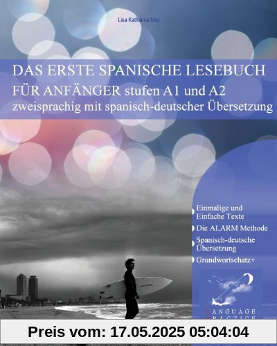 Das erste spanische Lesebuch für Anfänger: stufen A1 und A2 zweisprachig mit spanisch-deutscher Übersetzung