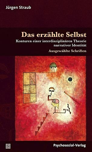 Das erzählte Selbst: Konturen einer interdisziplinären Theorie narrativer Identität. Ausgewähl... Das erzählte Selbst: Konturen einer interdisziplinären Theorie narrativer Identität. Ausgewähl...