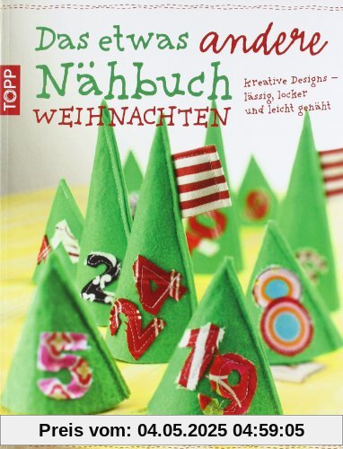 Das etwas andere Nähbuch - Weihnachten: Kreativ-Designs - lässig, locker und leicht genäht