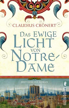 Das ewige Licht von Notre-Dame / Die Baumeister Bd.2 von Ullstein TB