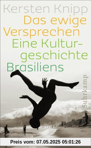 Das ewige Versprechen: Eine Kulturgeschichte Brasiliens (suhrkamp taschenbuch)