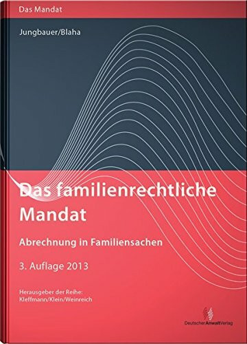 Das familienrechtliche Mandat - Abrechnung in Familiensachen Das familienrechtliche Mandat - Abrechnung in Familiensachen