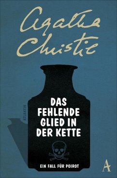 Das fehlende Glied in der Kette / Ein Fall für Hercule Poirot Bd.1 von Atlantik Verlag