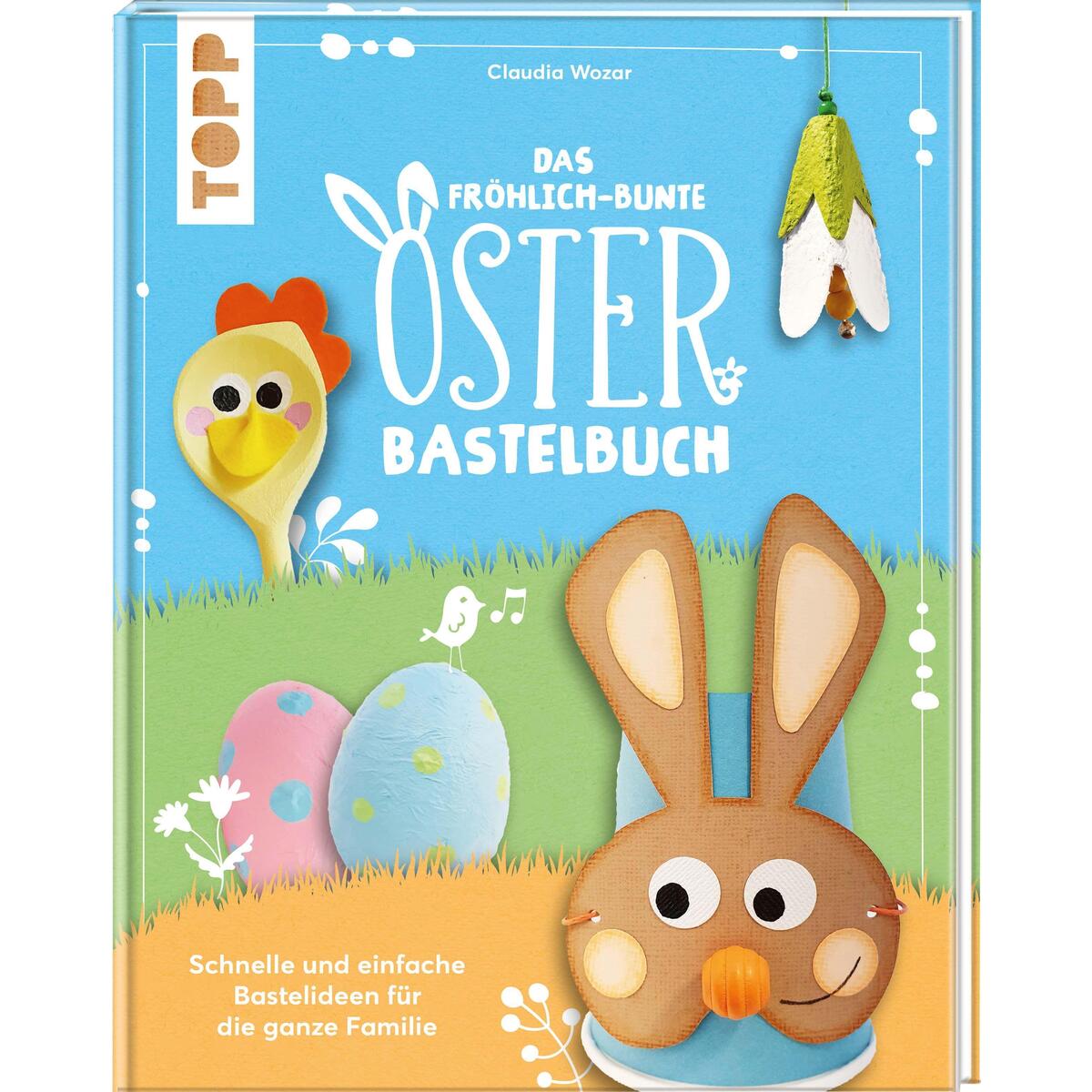 Das fröhlich-bunte Osterbastelbuch Das fröhlich-bunte Osterbastelbuch von Frech Verlag GmbH