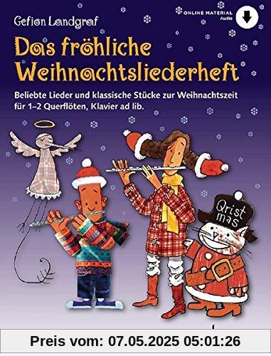 Das fröhliche Weihnachtsliederheft: Beliebte Lieder und klassische Stücke zur Weihnachtszeit. 1-2 Flöten, Klavier ad libitum. Spielbuch. (Die fröhliche Querflöte)