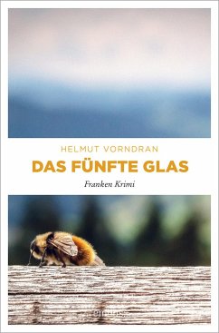 Das fünfte Glas / Kommissar Haderlein Bd.5 von Emons Verlag